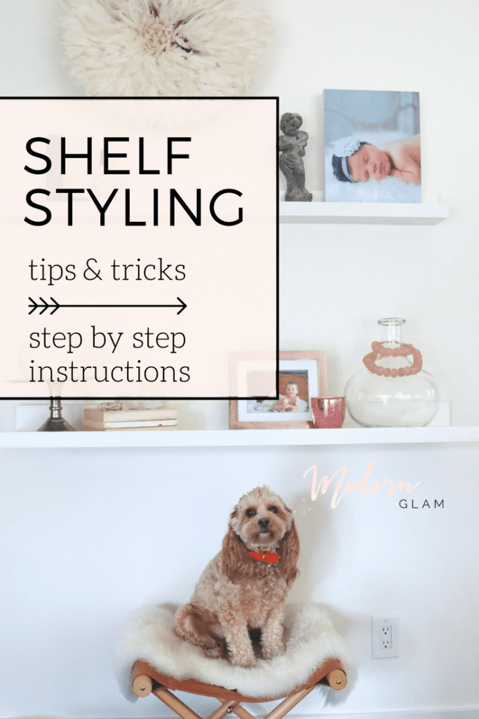 Shelf Styling Tips & Tricks and Step by Step Instructions