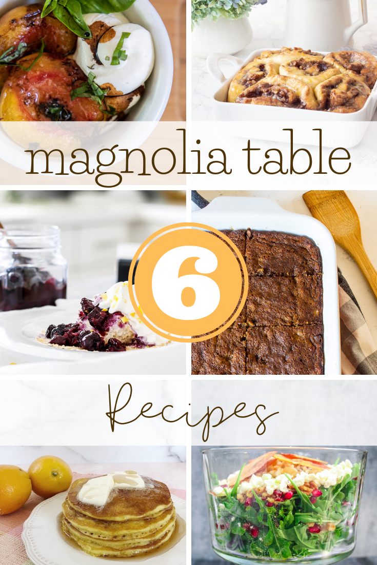 6 Magnolia Table Recipes Modern Glam Recipes